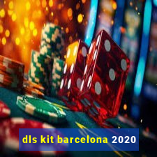 dls kit barcelona 2020